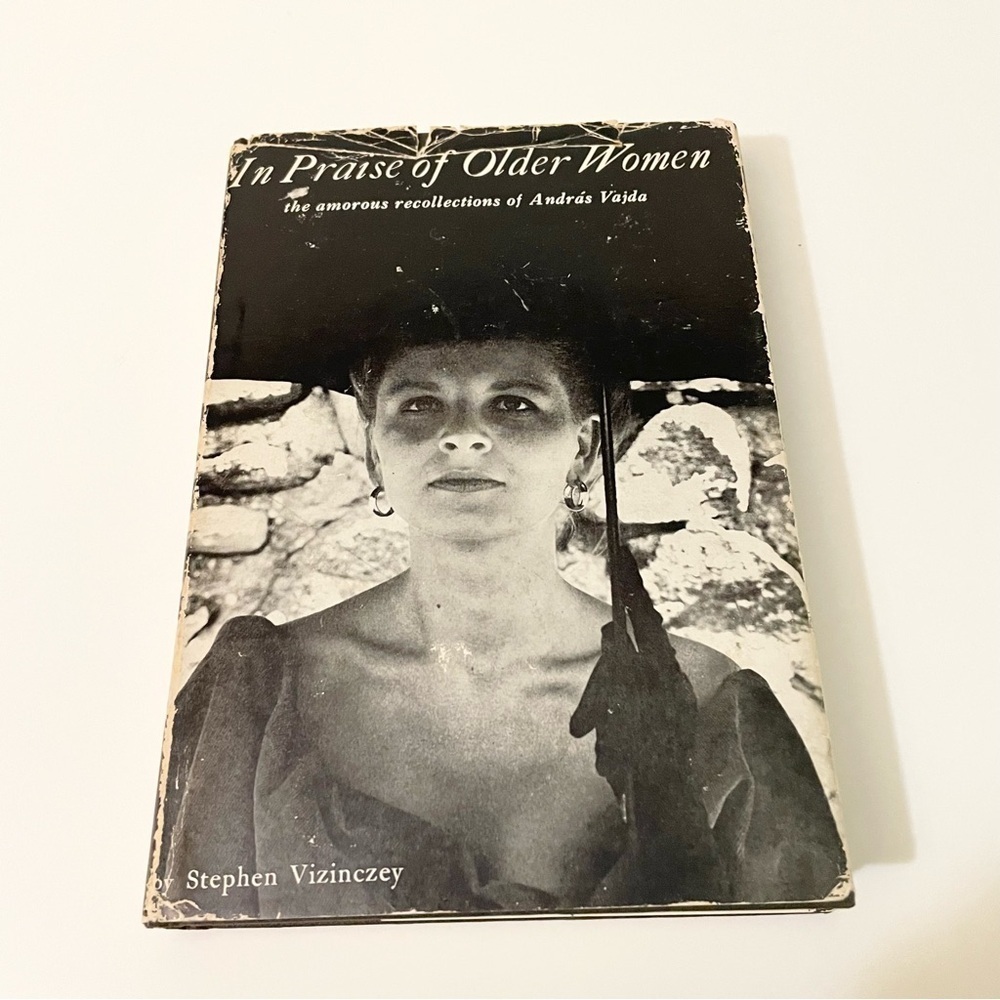In Praise Of Older Women By Stephen Vizinczey Book